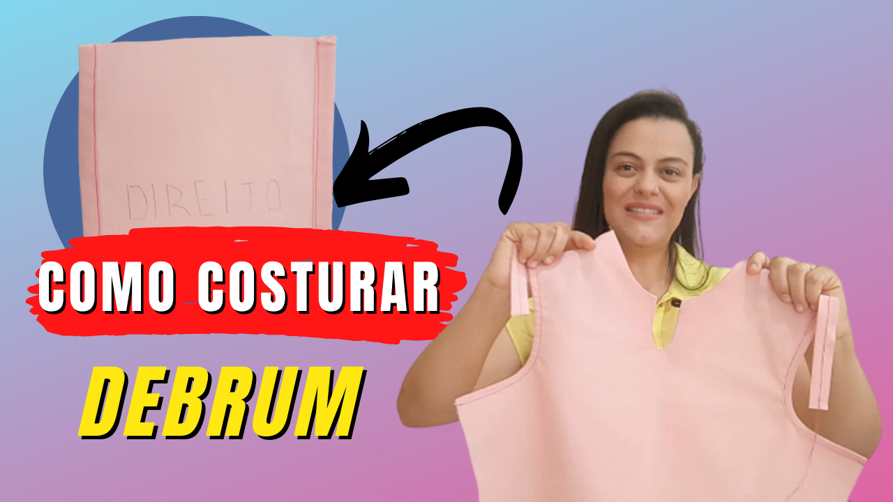 COMO COSTURAR DEBRUM! Aprenda Como Fazer Acabamento Na Sua Peça Costurando Debrum Com Facilidade