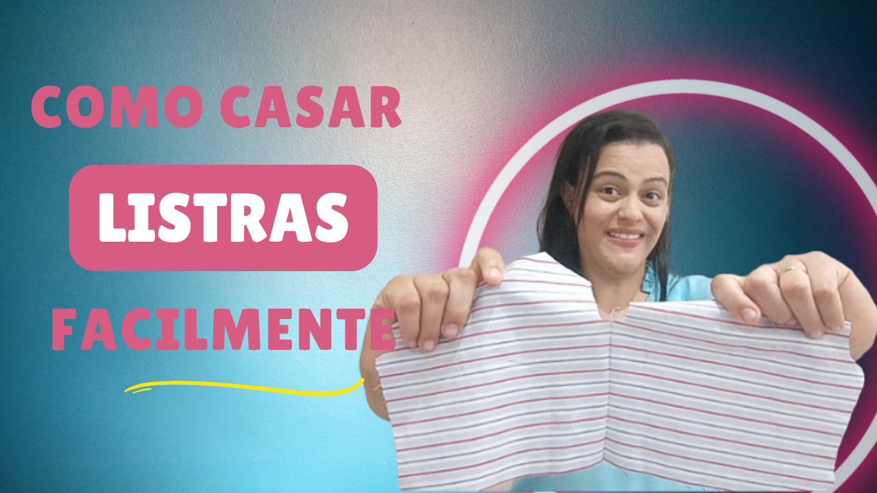 COMO FAZER AS LISTRAS CASAR? Aprenda 2 Técnicas Para Você Casar As Listras Do Seu Tecido Facilmente