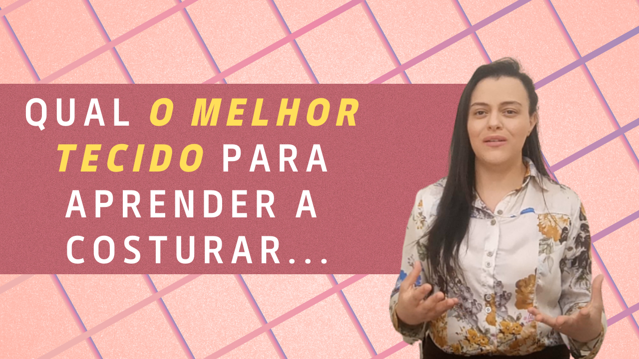 QUAL O MELHOR TECIDO PARA APRENDER COSTURAR – Saiba qual o melhor tecido para começar costurar