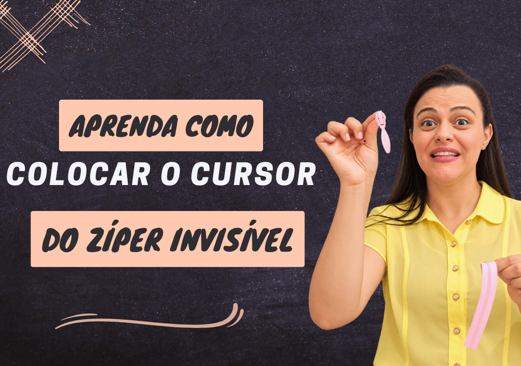 Aprenda como colocar o cursor do zíper invisível